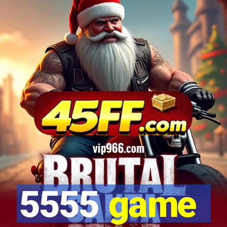 5555 game